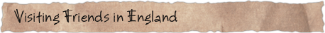 Visiting Friends in England