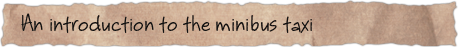 An introduction to the minibus taxi