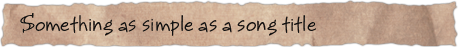 Something as simple as a song title