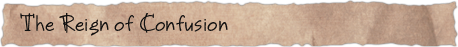 The Reign of Confusion
