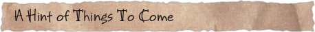 A Hint of Things To Come