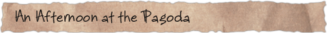 An Afternoon at the Pagoda