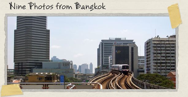 Nine Photos from Bangkok