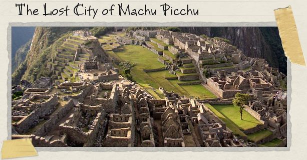 The Lost City of Machu Picchu