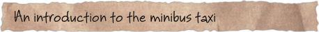 An introduction to the minibus taxi