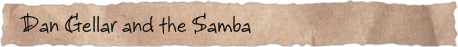 Dan Gellar and the <i>Samba</i>