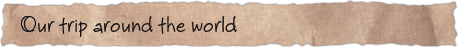 Our trip around the world