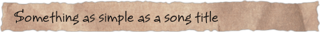 Something as simple as a song title