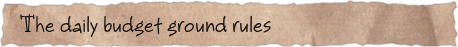 The daily budget ground rules
