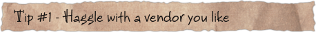 Tip #1 – Haggle with a vendor you like