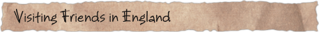 Visiting Friends in England
