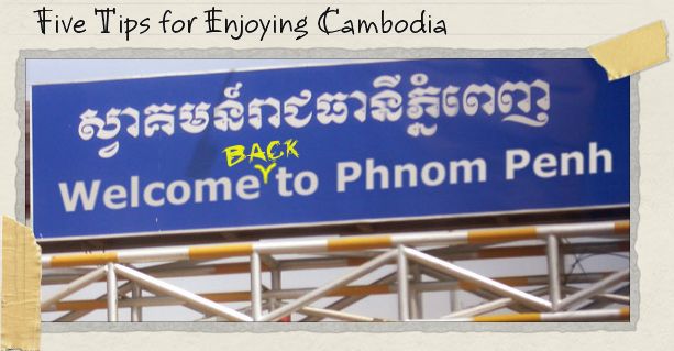 Five Tips for Enjoying Cambodia