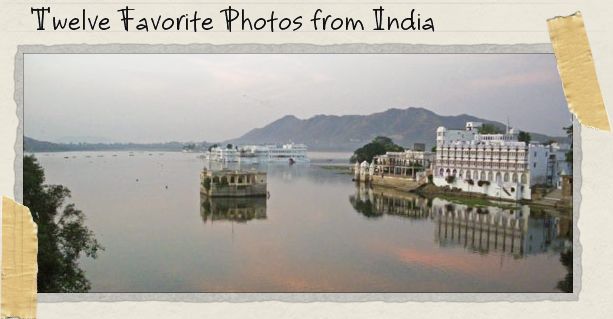 Twelve Favorite Photos from India