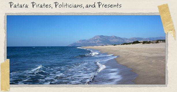 Patara: Pirates, Politicians, and Presents