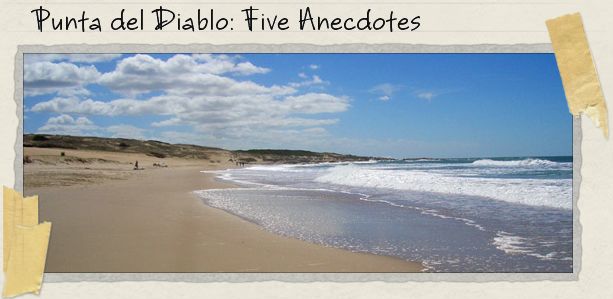 Punta del Diablo: Five Anecdotes