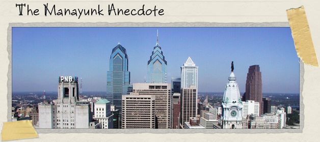 The Manayunk Anecdote