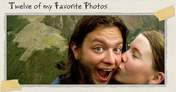 Twelve of my Favorite Photos